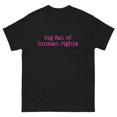 Womens Big Fan Of Human Rights Protest TShirt