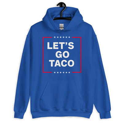 lets go taco hodie, trump always chicken out hoodie